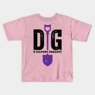 Dig: A History Podcast logo Kids T-Shirt